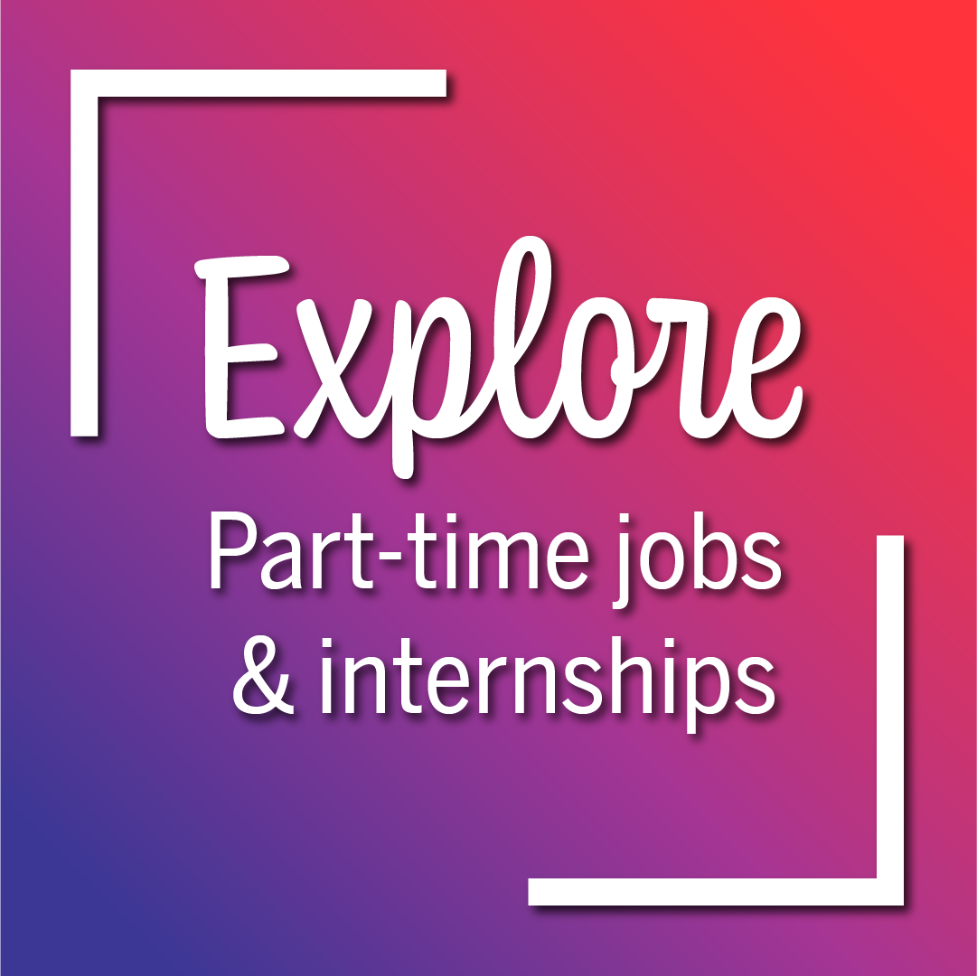 Explore part-time jobs & internships